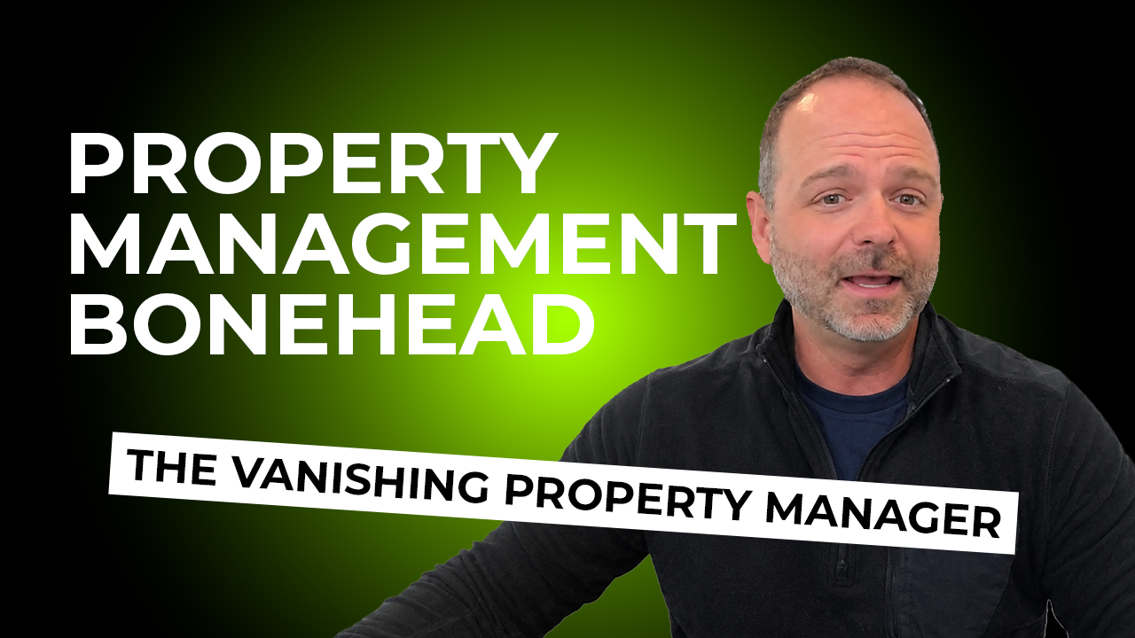 Property Management Bonehead: The Vanishing Manager Costs Owners